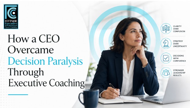 How a CEO Overcame Decision Paralysis Through Executive Coaching